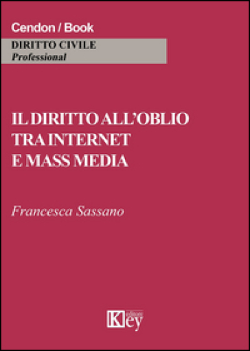 Il diritto all'oblio tra internet e mass media