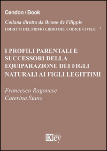 I profili parentali e successori della equiparazione dei figli naturali ai figli legittimi