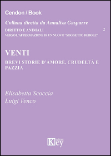 Venti brevi storie d'amore, crudeltà e pazzia
