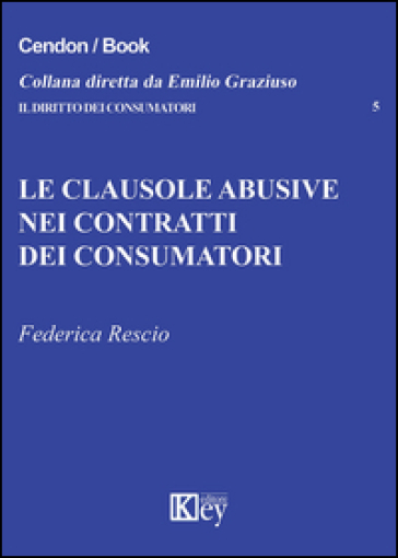 Le Clausole Abusive Nei Contratti Dei Consumatori