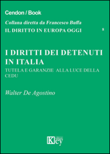 I diritti dei detenuti in Italia. Tutela e garanzie alla luce della CEDU
