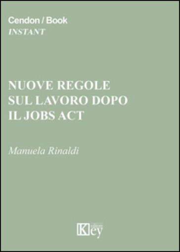 Nuove Regole Sul Lavoro Dopo Il Jobs Act