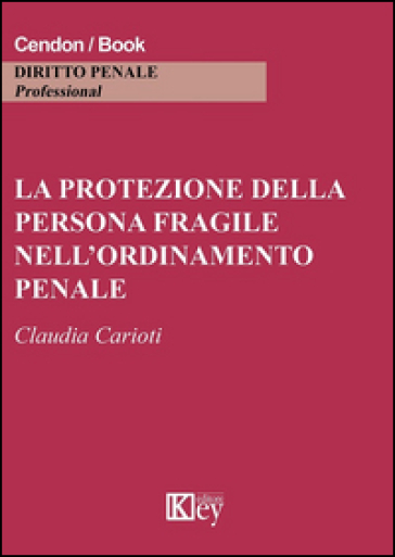 La protezione della persona fragile nell'ordinamento penale