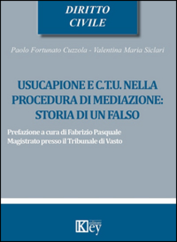 Usucapione e C.T.U. nella procedura di mediazione: storia di un falso