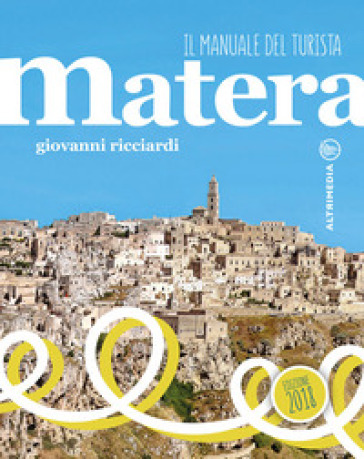Matera. Il manuale del turista. Con Contenuto digitale per accesso online