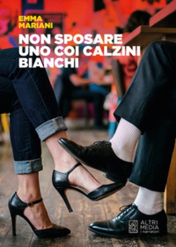Non sposare uno coi calzini bianchi