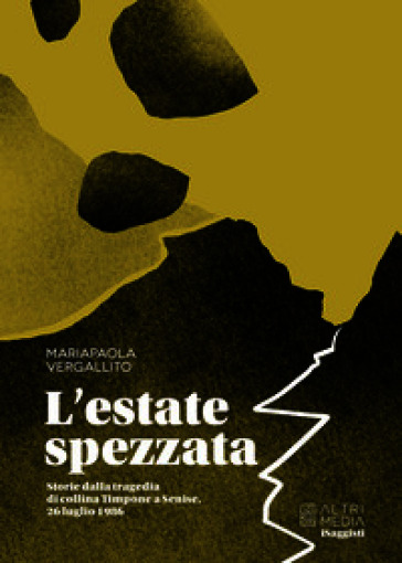 L'estate spezzata. Storie dalla tragedia della collina Timpone a Senise, 26 luglio 1986