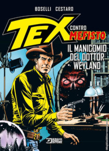 Tex contro Mefisto. Vol. 7: Il manicomio del dottor Weyland