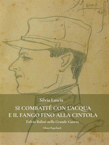 Si combatté con l'acqua e il fango fino alla cintola
