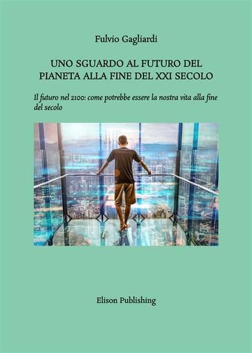 Uno sguardo al futuro del pianeta alla fine del XXI secolo