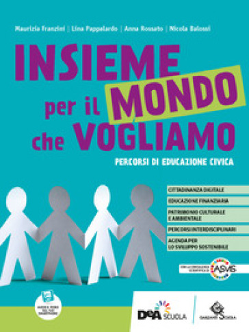 Insieme per il mondo che vogliamo. Percorsi di educazione civica. Per la Scuola media. Con e-book. Con espansione online