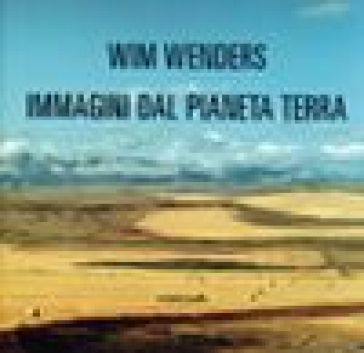 Immagini dal pianeta terra. Ediz. illustrata