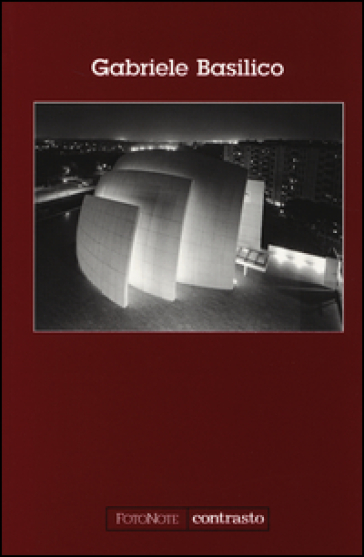 Gabriele Basilico. Ediz. illustrata