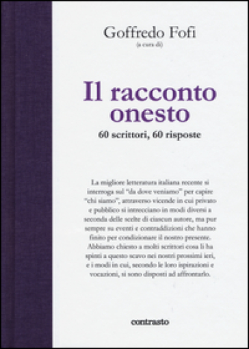 Il racconto onesto. 60 scrittori, 60 risposte. Ediz. illustrata