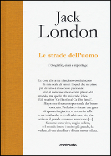 Le strade dell'uomo. Fotografie, diari e reportage. Ediz. illustrata