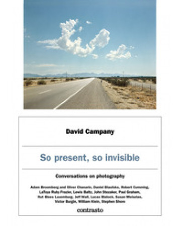 So present, so invisible. Conversations on photography