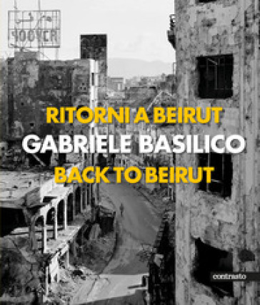 Ritorni a Beirut-Back to Beirut. Ediz. a colori