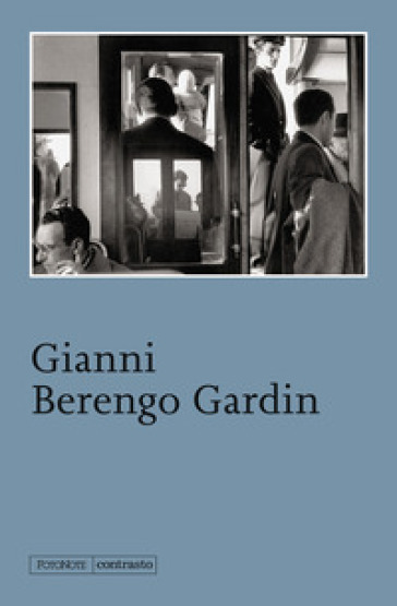 Gianni Berengo Gardin. Ediz. Illustrata