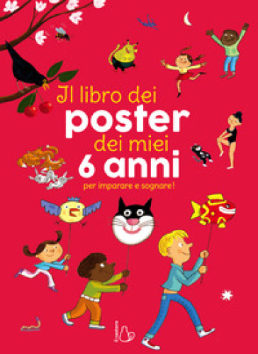 Il libro dei poster dei miei 6 anni per imparare e sognare! Ediz. a colori-0