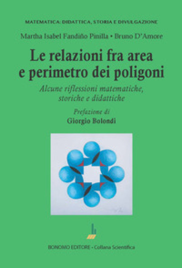 Le relazioni fra area e perimetro nei poligoni. Alcune riflessioni matematiche, storiche e didattiche