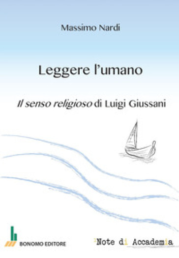 Leggere L'umano. Il Senso Religioso Di Luigi Giussani