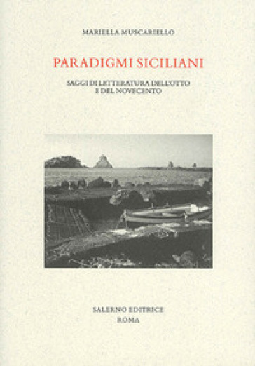 Paradigmi siciliani. Saggi di letteratura dell'Otto e del Novecento