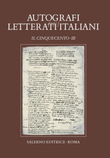 Autografi Dei Letterati Italiani. Il Cinquecento. Vol. 3