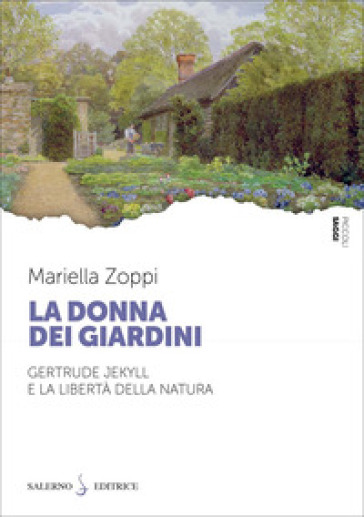 La donna dei giardini. Gertrude Jekyll e la libertà della natura