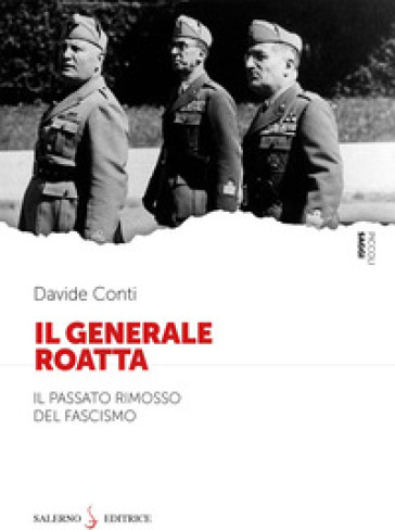 Il Generale Roatta. Il passato rimosso del fascismo