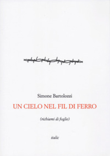 Un cielo nel fil di ferro (richiami di foglie)