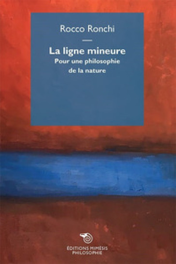La ligne mineure. Pour une philosophie de la nature