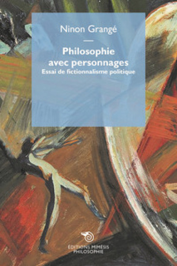 Philosophie avec personnages. Essai de fictionnalisme politique-0