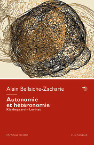Autonomie et hétéronomie. Kierkegaard - Lévinas