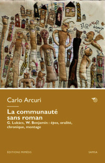 La communauté sans roman. G. Lukács, W. Benjamin: épos, oralité, chronique, montage