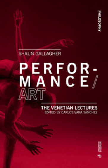 Performance/Art. The venetian lectures