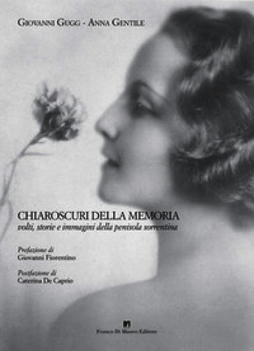 Chiaroscuri della memoria. Volti, storie e immagini della penisola sorrentina