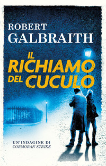 Il richiamo del cuculo. Un'indagine di Cormoran Strike