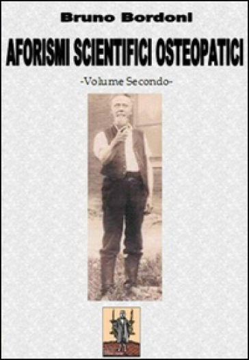 Aforismi Scientifici Osteopatici (Vol. 2)