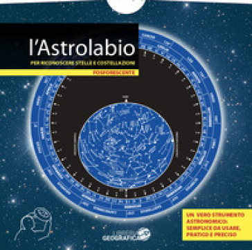 L'astrolabio per riconoscere stelle e costellazioni. Fosforescente