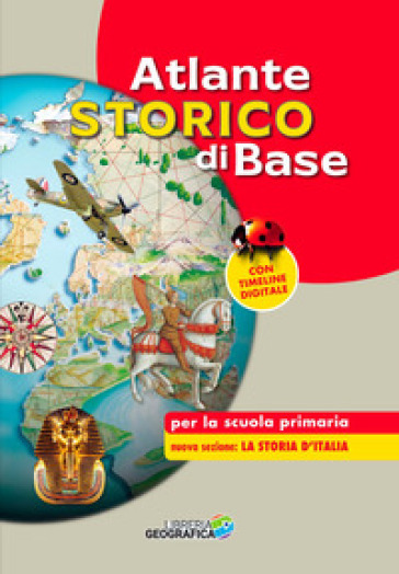 Atlante storico di base per la scuola primaria. Nuova ediz.