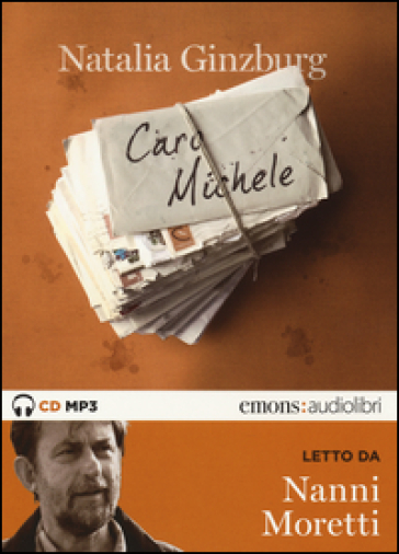 Caro Michele letto da Nanni Moretti. Audiolibro. Audiolibro. CD Audio formato MP3. Ediz. integrale-0