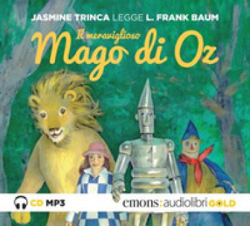 Il meraviglioso mago di Oz letto da Jasmine Trinca. Audiolibro. CD Audio formato MP3. Ediz. integrale. Con CD-Audio