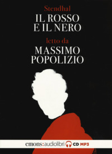 Il rosso e il nero letto da Massimo Popolizio. Audiolibro. 2 CD Audio formato MP3-0