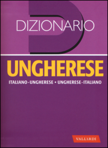 Dizionario ungherese. Italiano-ungherese, ungherese-italiano