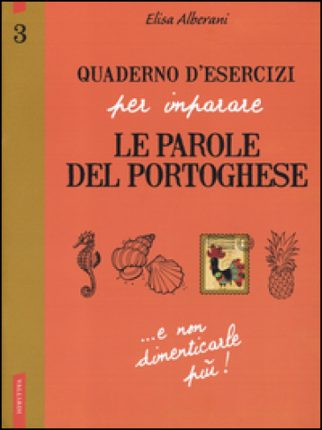 Quaderno d'esercizi per imparare le parole del portoghese. Vol. 3
