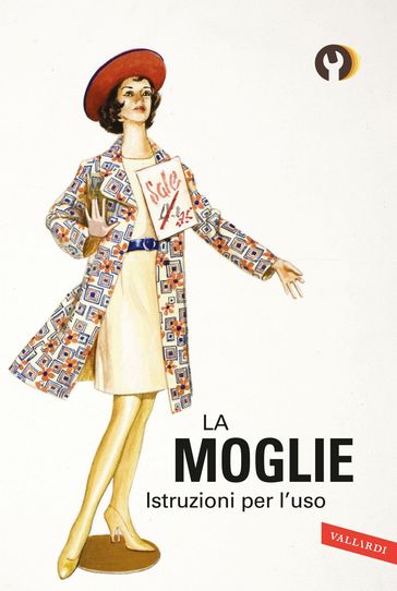 La moglie. Istruzioni per l'uso