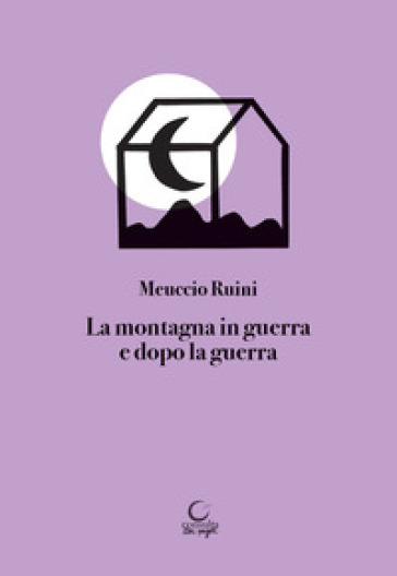 La montagna in guerra e dopo la guerra