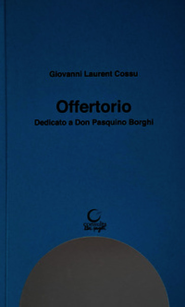 Offertorio. Dedicato a Don Pasquino Borghi