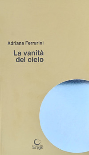 La vanità del cielo. La scuola i bambini l'arte la bellezza