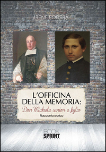 L'officina Della Memoria. Don Michele Senior E Figlio